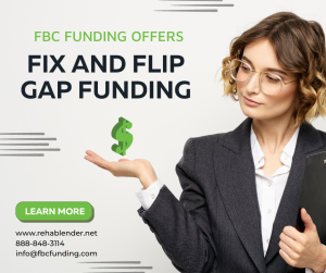 Fix and Flip Gap Funding